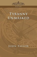 John Taylor Tyranny Unmasked (Paperback) (UK IMPORT)