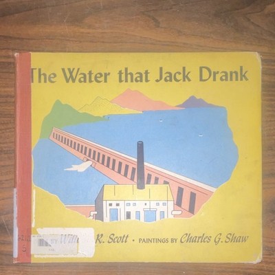 The Water That Jack Drank by William R. Scott William R. Scott Inc 1950 HC