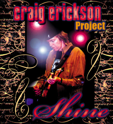 CRAIG ERICKSON PROJECT - SHINE CD (W/ GLENN HUGHES & ROB LAMOTHE)