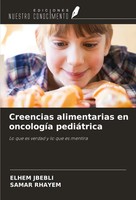 Creencias Alimentarias En OncologíA PediáTrica Elhem Jbebli (U. A.) Taschenbuch