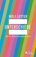 Unterschiede | Wie Aus Vielfalt Gerechtigkeit Wird | Wolf Lotter | Buch | 320 S.