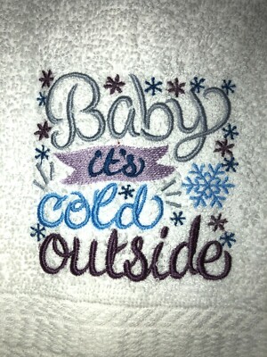 Embroidered White Bathroom Hand Towel With  Snowflakes Baby it's Cold Outside 