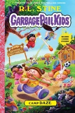 Camp Daze (Garbage Pail Kids Book 3) by R. L. Stine (2021, Hardcover)