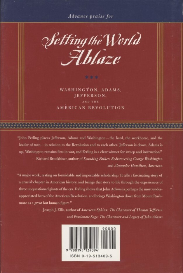 Setting The World Ablaze : Washington, Adams, Jefferson, The