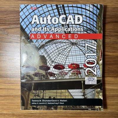 AutoCAD and Its Applications Advanced 2017 by David A. Madsen, Jeffrey A....