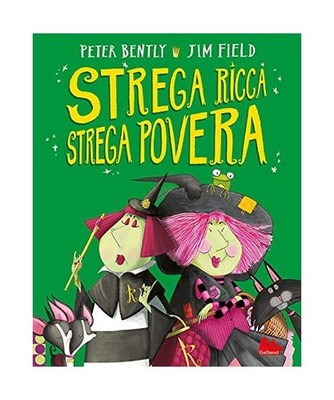 Strega ricca strega povera [Illustrati], Bently, Peter; Field, Jim