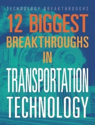 M M Eboch 12 Biggest Breakthroughs in Transportation Tec (Paperback) (UK IMPORT)