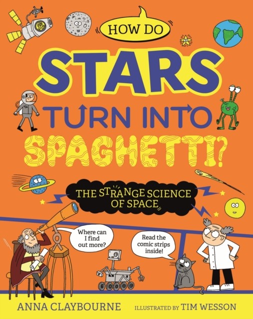 Strange Science How do Stars Turn into Spaghetti  by Anna Claybourne HARDBACK