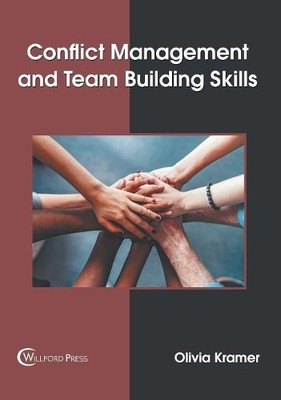 Conflict Management and Team Building Skills (Hardback)