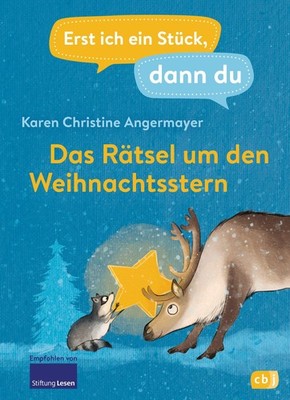 Erst ich ein Stück dann du - Das Rätsel um den Weihnachtsstern Karen Christ