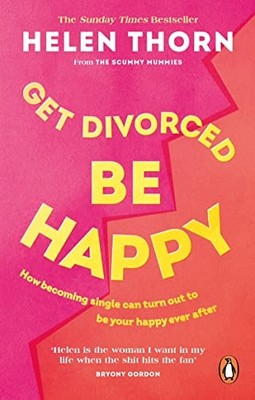 Get Divorced, Be Happy : How Becoming Single Turned Out -  NEW Helen Thorn 2022
