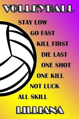Volleyball Stay Low Go Fast Kill First Die Last One Shot One Kill Not Luck All S