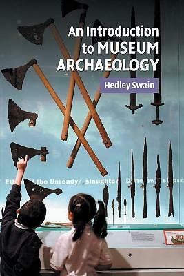 An Introduction to Museum Archaeology Swain Paperback Cambridge University Press