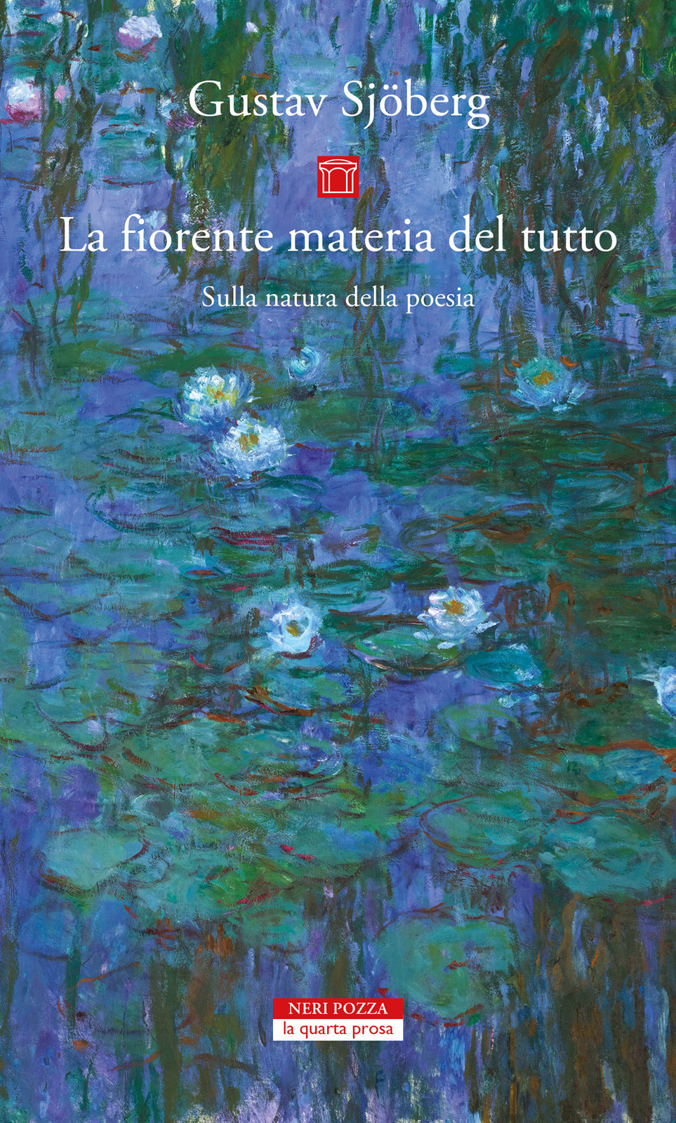 Libri Sjoberg Gustav - La Materia Fiorente. Sulla Natura Della Poesia