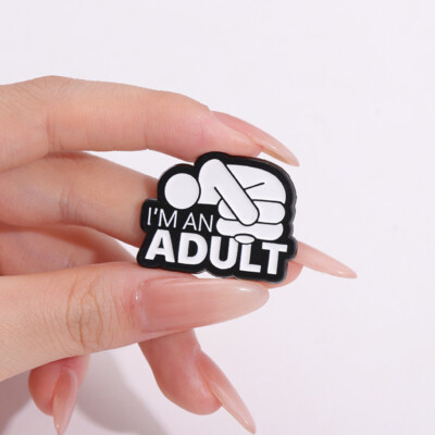 I'm an Adult Funny Pin Ansteckpin Anstecknadel Emaille