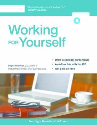 Working for Yourself: Law & Taxes for Independent Contractors, Freelancers &...