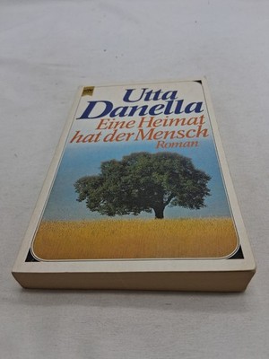 Eine Heimat hat der Mensch  |  Utta Danella