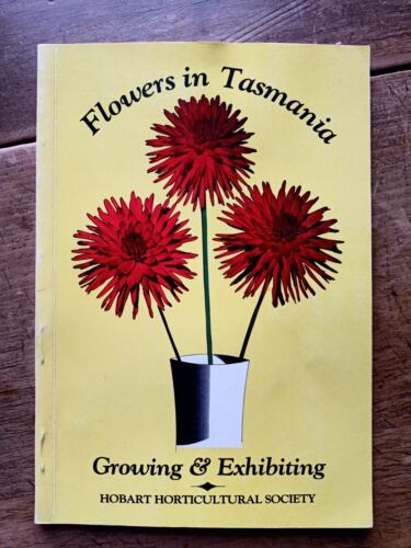 Flowers in Tasmania - growing & exhibiting - signed Hobart Horticultural Society - Bild 1 von 4