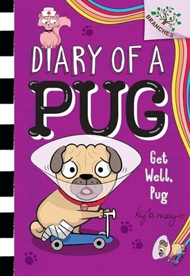 Get Well, Pug: a Branches Book (Diary of A Pug #12) -  NEW Kyla May 2025