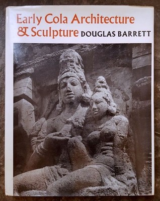 Early Cola Architecture and Sculpture, 886-1014 A.D. Barrett, Douglas: