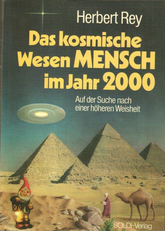 Das kosmische Wesen Mensch im Jahr 2000 : Auf der Suche nach einer höheren Weish