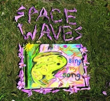SPACE WAVES SING MY SONG NEW LP