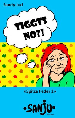 Tiggts no?! Sandy Jud Taschenbuch Spitze Feder 104 S. Deutsch 2019