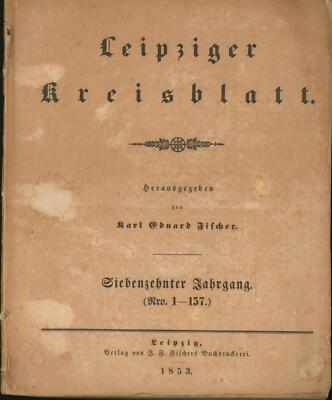 Leipziger Kreisblatt,Siebenzehnter Jahrgang (Nro. 1-157) + Achtzehnter Jahrgang 