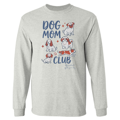 Dog Mom Gift for Dog Lovers Mommy Mothers Day Long Sleeve T-Shirt