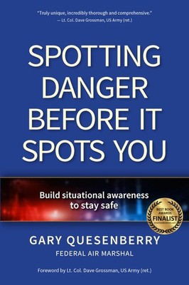 Spotting Danger Before It Spots You: Build Situational Awareness To Stay Safe...