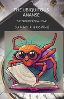 Sammy R Browne | The Ubiquitous Ananse | Taschenbuch | Englisch (2024)