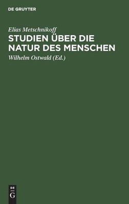 Elias Metschnikoff Studien Über Die Natur Des Menschen (Hardback)