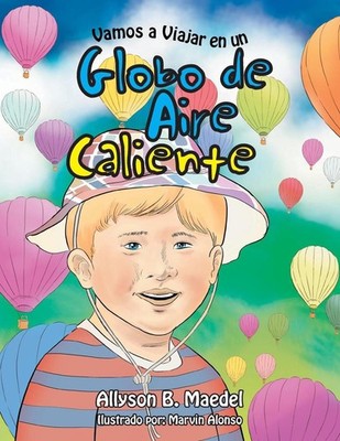 Vamos a Viajar en un Globo de Aire Caliente by Allyson B. Maedel (Spanish) Paper