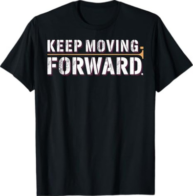 Fitness Gym Keep Moving Forward (2 sided front + back) T-Shirt