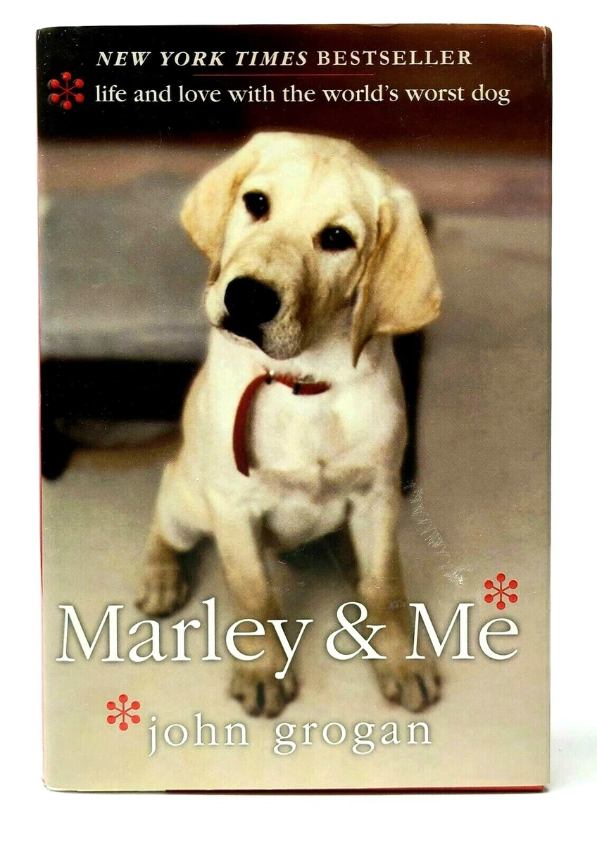 Marley &amp; Me Life and Love with the World&#039;s Worst Dog John Grogan  Hardcover Book 9780060817084 | eBay