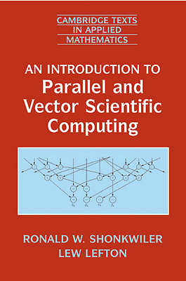An Introduction to Parallel and Vector Scientifi, Ronald W. Shonkwiler, Lew Left