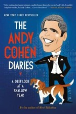 The Andy Cohen Diaries: A Deep Look at a Shallow Year - Paperback - VERY GOOD