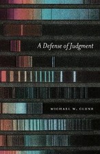 A Defense of Judgment, Michael W. Clune,  Paperbac