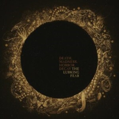 Death, Madness, Horror, Decay by Lurking Fear