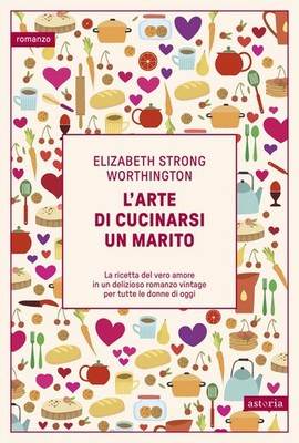 Neues Buch - Strong Worthington Elizabeth - Die Kunst, einen Ehemann zu kochen - A