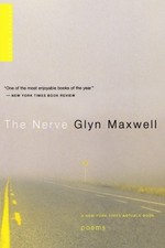 THE NERVE: POEMS By Glyn Maxwell *Excellent Condition*