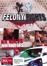 FELONY FIGHTS VOLUME 1 - NO RULES 100% REAL UNCUT SAVAGE BLOODBATH BASHINGS DVD