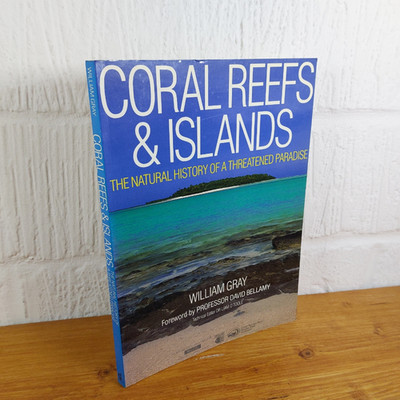 Coral Reefs & Islands the Natural History of a Thr   WILLIAM GRAY