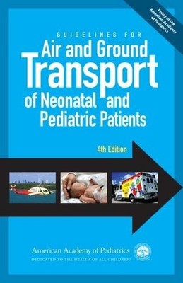 GUIDELINES FOR AIR AND GROUND TRANSPORT OF NEONATAL AND By Aap Section On Mint