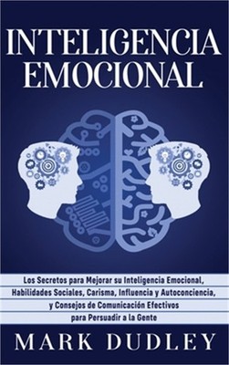 Inteligencia emocional: Los secretos para mejorar su inteligencia emocional, hab