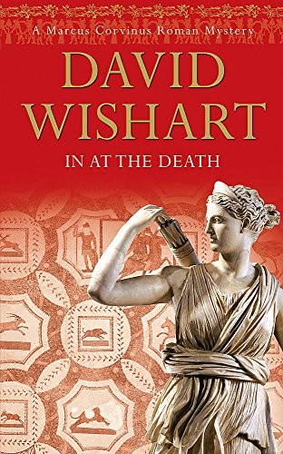 In at the Death (Marcus Corvinus Mystery),David Wishart