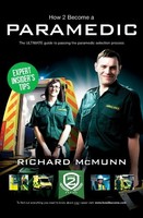 Richard Mcmunn - How To Become A Paramedic The Ultimate Guide To Pass - G245Z