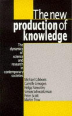 The New Production of Knowledge: The Dynamics of Science and Research in...