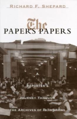 The Paper's Papers: A Reporter's Journey- 9780812924534, hardcover, Shepard, new