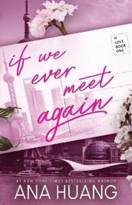 Ana Huang If We Ever Meet Again (Taschenbuch) If Love (US IMPORT)